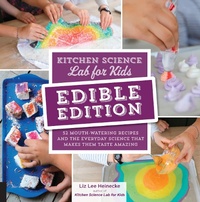 Abbildung von: Kitchen Science Lab for Kids: EDIBLE EDITION - Quarry Books