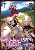 Cover: Skeleton Knight in Another World (Manga) Vol. 1 - Seven Seas Entertainment, LLC