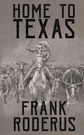 Cover: Home To Texas - Wolfpack Publishing