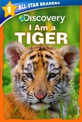 Cover: Discovery All-Star Readers: I Am a Tiger Level 1 - Silver Dolphin Books