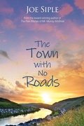 Cover: The Town with No Roads - BLACK ROSE WRITING