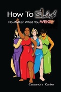 Cover: How to Slay No Matter What You Weigh - Independently Published