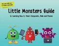 Cover: Little Monsters Guide to Learning How to Treat Computers, iPads and Phones - Bookbaby