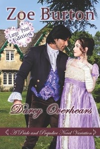 Abbildung von: Darcy Overhears Large Print Edition: A Pride & Prejudice Large Print Novel Variation - Independently Published