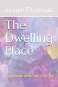 Cover: The Dwelling Place: Your Guide to the Art of Prayer - Independently Published