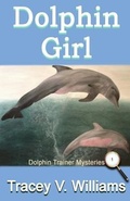 Cover: Dolphin Girl - Dolphin Trainer Mysteries