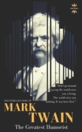 Abbildung von: Mark Twain: The greatest humorist America has produced. The Entire Life Story - Great Biographies
