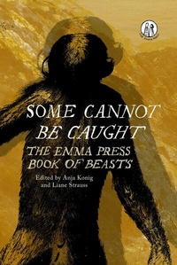 Abbildung von: Some Cannot Be Caught - The Emma Press