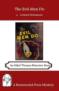 Cover: The Evil Men Do - Resurrected Press