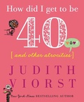 Cover: How Did I Get to Be Forty - Simon & Schuster