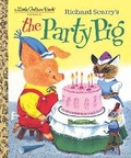Cover: Richard Scarry's The Party Pig - Crown Books for Young Readers