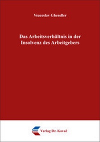 Abbildung von: Das Arbeitsverhältnis in der Insolvenz des Arbeitgebers - Kovac, Dr. Verlag