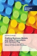 Cover: Crafting Business Models and Value Propositions with Serious Play - Scholars' Press