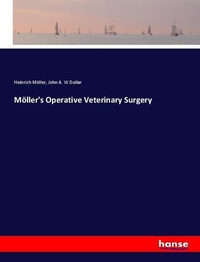 Enlarge image Cover: Möller's Operative Veterinary Surgery - Hansebooks