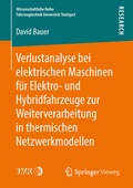 Cover: Verlustanalyse bei elektrischen Maschinen f&uuml;r Elektro- und Hybridfahrzeuge zur Weiterverarbeitung in thermischen Netzwerkmodellen - Springer Vieweg