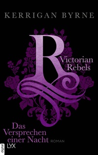 Abbildung von: Victorian Rebels - Das Versprechen einer Nacht - LYX