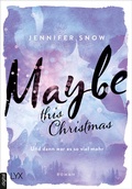 Cover: Maybe this Christmas - Und dann war es so viel mehr - LYX