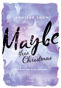 Cover: Maybe this Christmas - Und dann war es so viel mehr - LYX