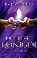 Cover: Die letzte K&ouml;nigin - Das Feuer erwacht - LYX