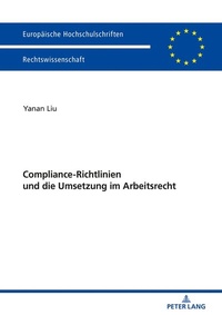 Abbildung von: Compliance-Richtlinien und die Umsetzung im Arbeitsrecht - Peter Lang Verlag