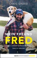 Cover: Mein Freund Fred und unser langer Weg nach Hause - Bastei L&uuml;bbe