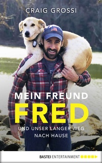 Abbildung von: Mein Freund Fred und unser langer Weg nach Hause - Bastei Lübbe