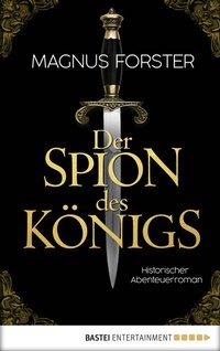 Abbildung von: Der Spion des Königs - Bastei Lübbe