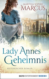 Abbildung von: Lady Annes Geheimnis - Bastei Lübbe
