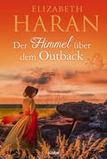 Cover: Der Himmel &uuml;ber dem Outback - Bastei L&uuml;bbe