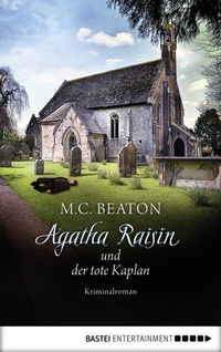 Abbildung von: Agatha Raisin und der tote Kaplan - Bastei Lübbe