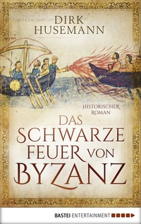 Abbildung von: Das schwarze Feuer von Byzanz - Bastei Lübbe