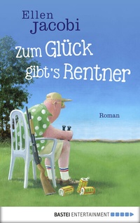 Abbildung von: Zum Glück gibt's Rentner - Bastei Lübbe