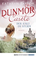 Cover: Dunmor Castle - Der Halt im Sturm - Bastei L&uuml;bbe