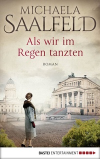 Abbildung von: Als wir im Regen tanzten - Bastei Lübbe