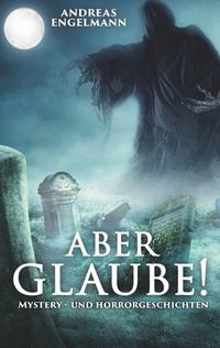 Enlarge image Cover: Aber glaube! - BoD - Books on Demand