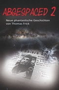 Cover: Abgespaced / Abgespaced 2 - epubli