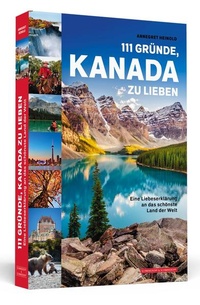 Abbildung von: 111 Gründe, Kanada zu lieben - Schwarzkopf & Schwarzkopf