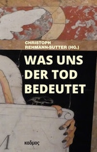 Enlarge image Cover: Was uns der Tod bedeutet - Kulturverlag Kadmos Berlin