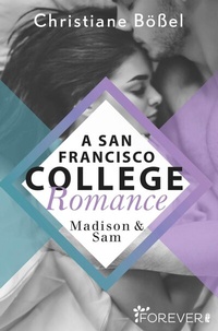 Abbildung von: Madison & Sam - A San Francisco College Romance (College-WG-Reihe 4) - Forever