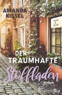Abbildung von: Der traumhafte Stoffladen - Ullstein Forever