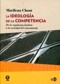 Bild: La ideolog&iacute;a de la competencia : de la regulaci&oacute;n fordista a la sociedad del conocimiento - Ned Ediciones
