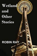 Cover: Wetland and Other Stories - All Things That Matter Press