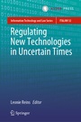 Cover: Regulating New Technologies in Uncertain Times - T.M.C. Asser Press