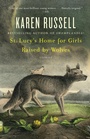 Cover: St. Lucy's Home for Girls Raised by Wolves - Vintage