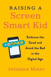 Abbildung von: Raising a Screen-Smart Kid - J.P.Tarcher,U.S./Perigee Bks.,U.S.