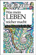 Cover: Die Zeit. Was mein Leben reicher macht - Knaur