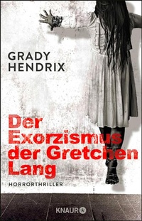 Enlarge image Cover: Der Exorzismus der Gretchen Lang - Knaur