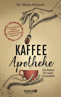 Abbildung von: Kaffee-Apotheke - Knaur MensSana