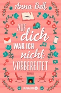 Cover: Auf dich war ich nicht vorbereitet - Knaur