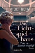 Cover: Das Lichtspielhaus - Zeit der Entscheidung - Knaur